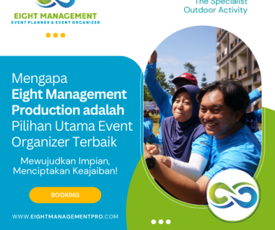 Mengapa Eight Management Production adalah Pilihan Utama Event Organizer Terbaik Mengapa Eight Management Production adalah Pilihan Utama Event Organizer Terbaik