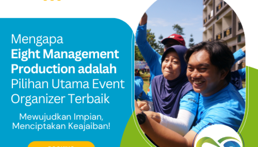 Mengapa Eight Management Production adalah Pilihan Utama Event Organizer Terbaik Mengapa Eight Management Production adalah Pilihan Utama Event Organizer Terbaik