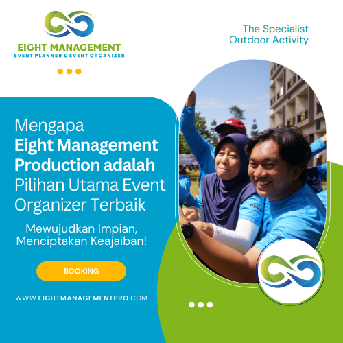 Mengapa Eight Management Production adalah Pilihan Utama Event Organizer Terbaik Mengapa Eight Management Production adalah Pilihan Utama Event Organizer Terbaik