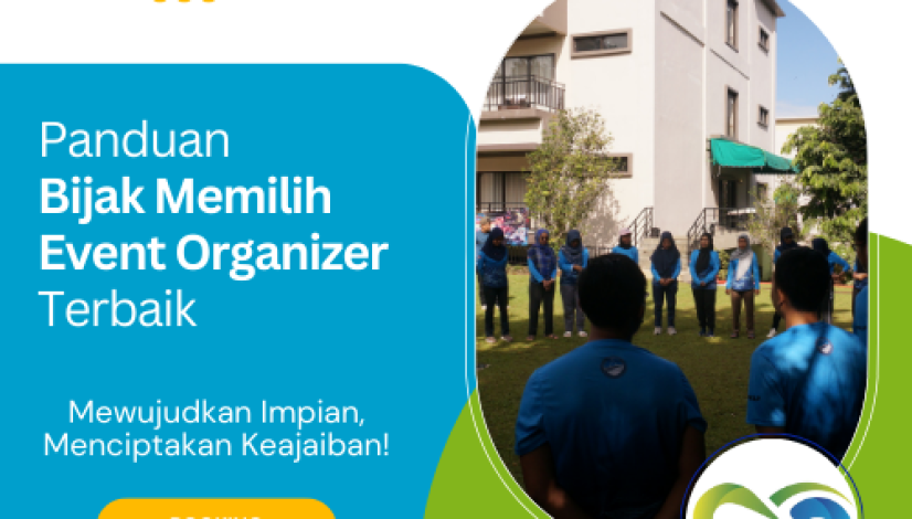 Panduan Bijak Memilih Event Organizer Terbaik Panduan Bijak Memilih Event Organizer Terbaik