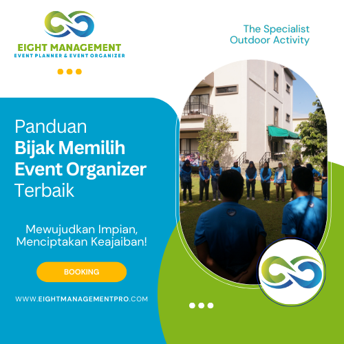 Panduan Bijak Memilih Event Organizer Terbaik Panduan Bijak Memilih Event Organizer Terbaik